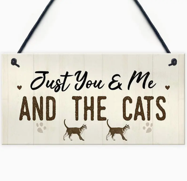 Cat Wooden Sign For Home Décor (Just You & Me)