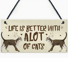 Load image into Gallery viewer, Cat Wooden Sign For Home Décor (Life is Better With A Lot Of Cats)
